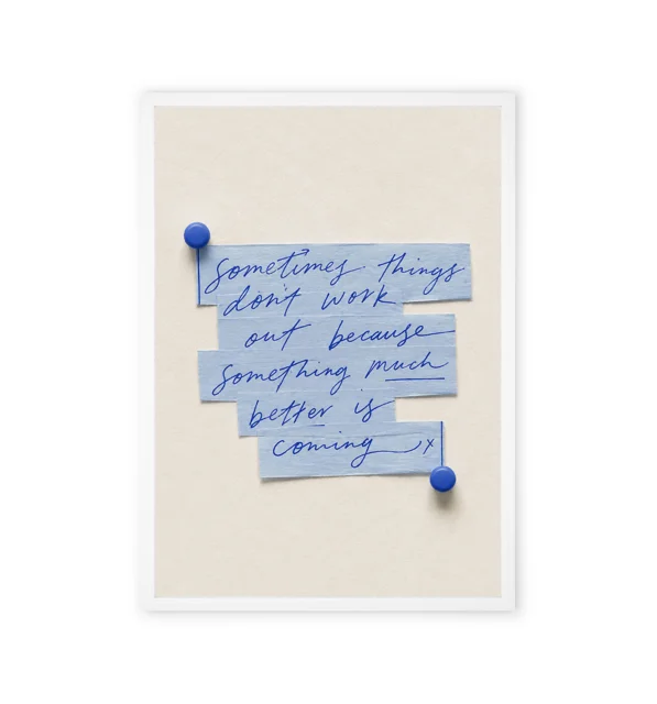 Sometimes Things Don't Work – Motivational Wall Art